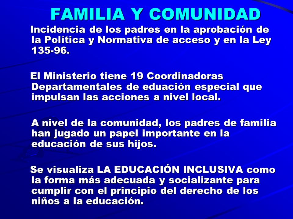 FAMILIA Y COMUNIDAD Incidencia de los padres en la aprobación de la Política y Normativa de acceso y en la Ley