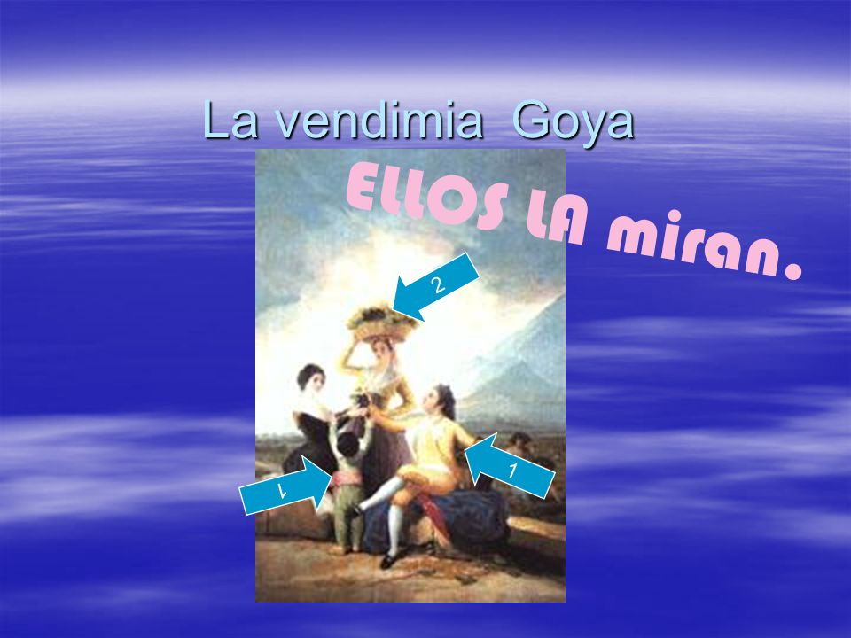La vendimia Goya 2 1 ELLOS LA miran. 1