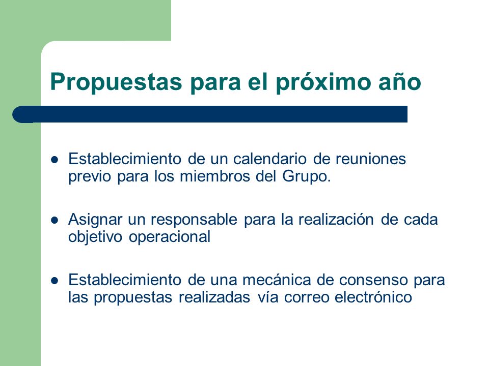 Propuestas para el próximo año Establecimiento de un calendario de reuniones previo para los miembros del Grupo.
