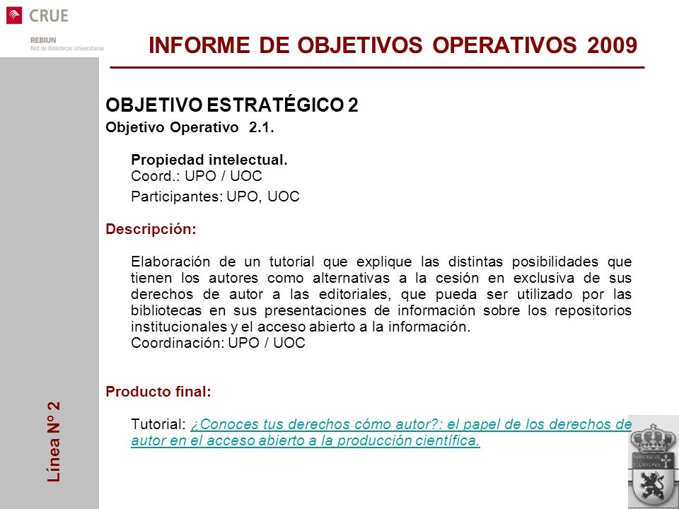 Línea Nº 2 INFORME DE OBJETIVOS OPERATIVOS 2009 OBJETIVO ESTRATÉGICO 2 Objetivo Operativo 2.1.