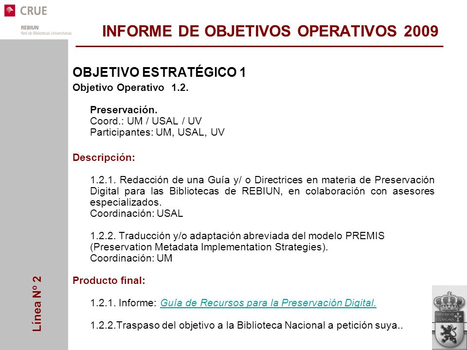 Línea Nº 2 INFORME DE OBJETIVOS OPERATIVOS 2009 OBJETIVO ESTRATÉGICO 1 Objetivo Operativo 1.2.