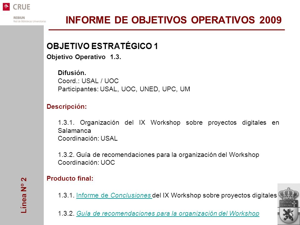 Línea Nº 2 INFORME DE OBJETIVOS OPERATIVOS 2009 OBJETIVO ESTRATÉGICO 1 Objetivo Operativo 1.3.