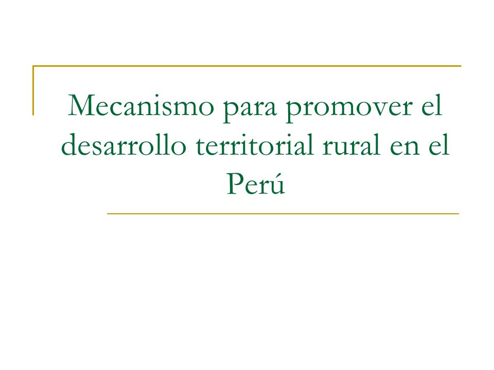 Mecanismo para promover el desarrollo territorial rural en el Perú