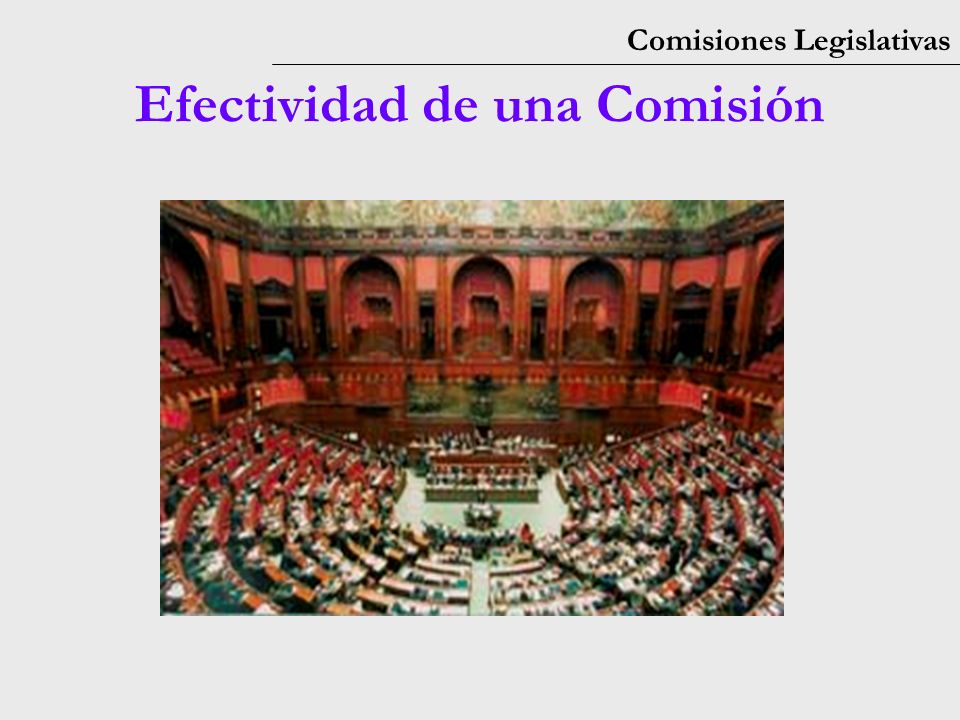 Comisiones Legislativas Efectividad de una Comisión