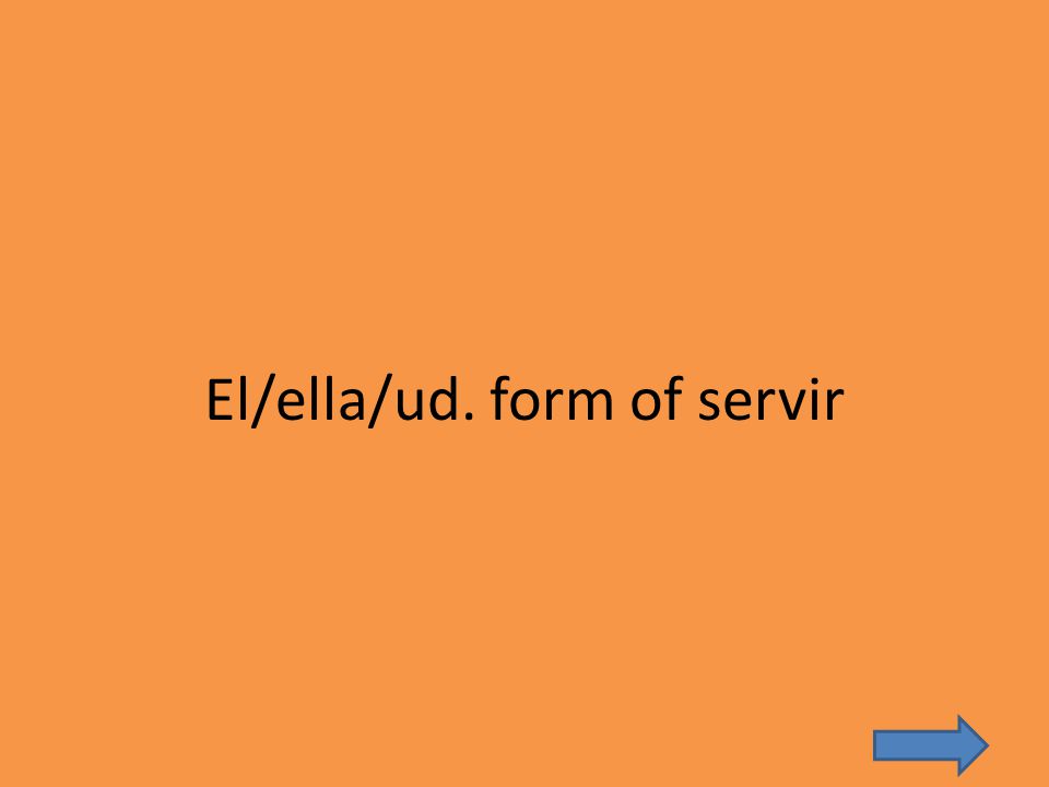 El/ella/ud. form of servir