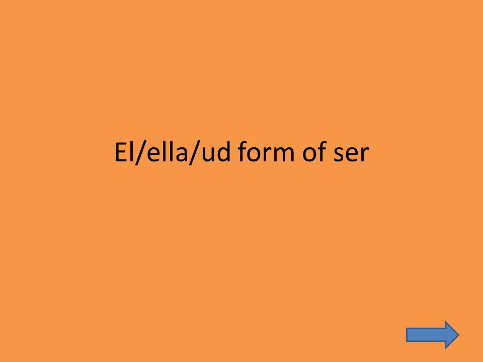 El/ella/ud form of ser