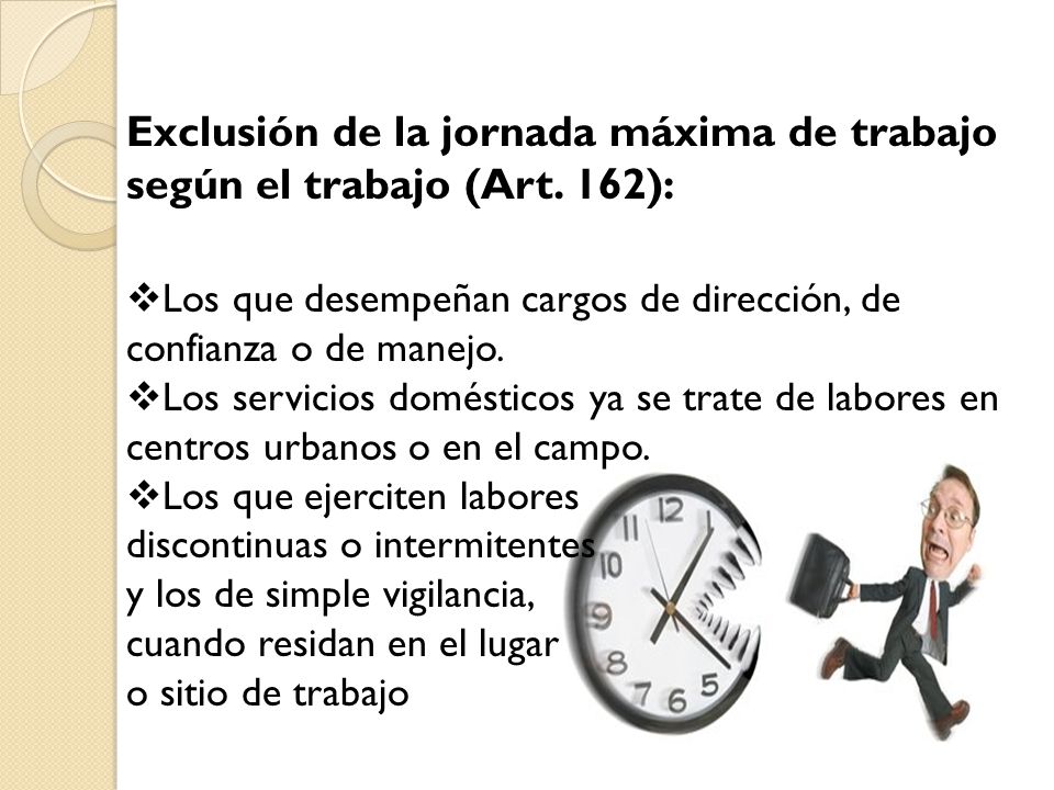 Exclusión de la jornada máxima de trabajo según el trabajo (Art.