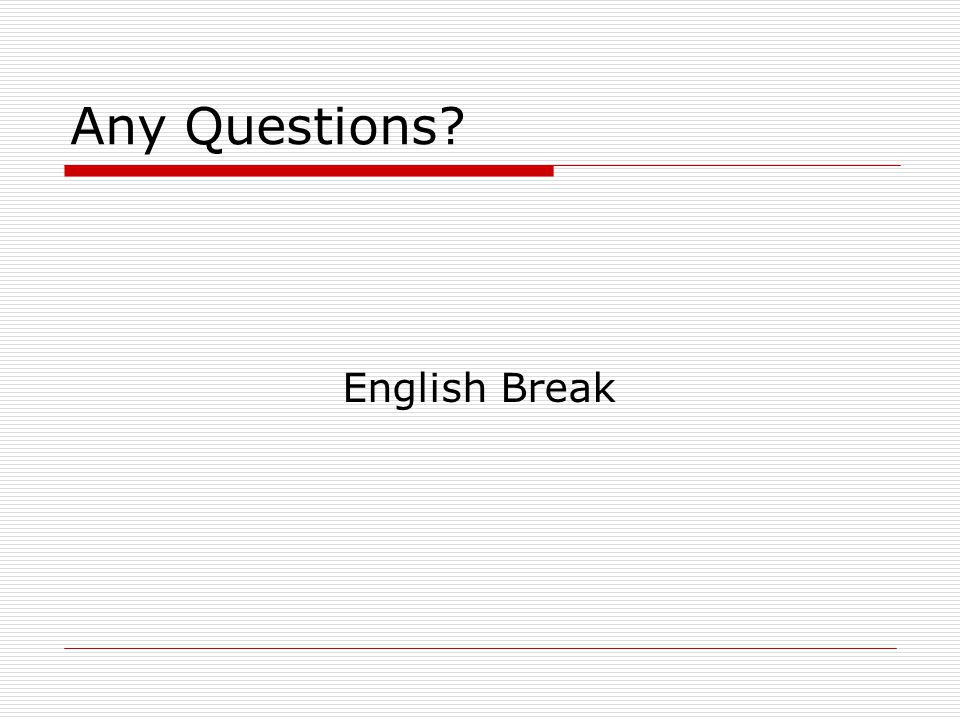 Any Questions English Break