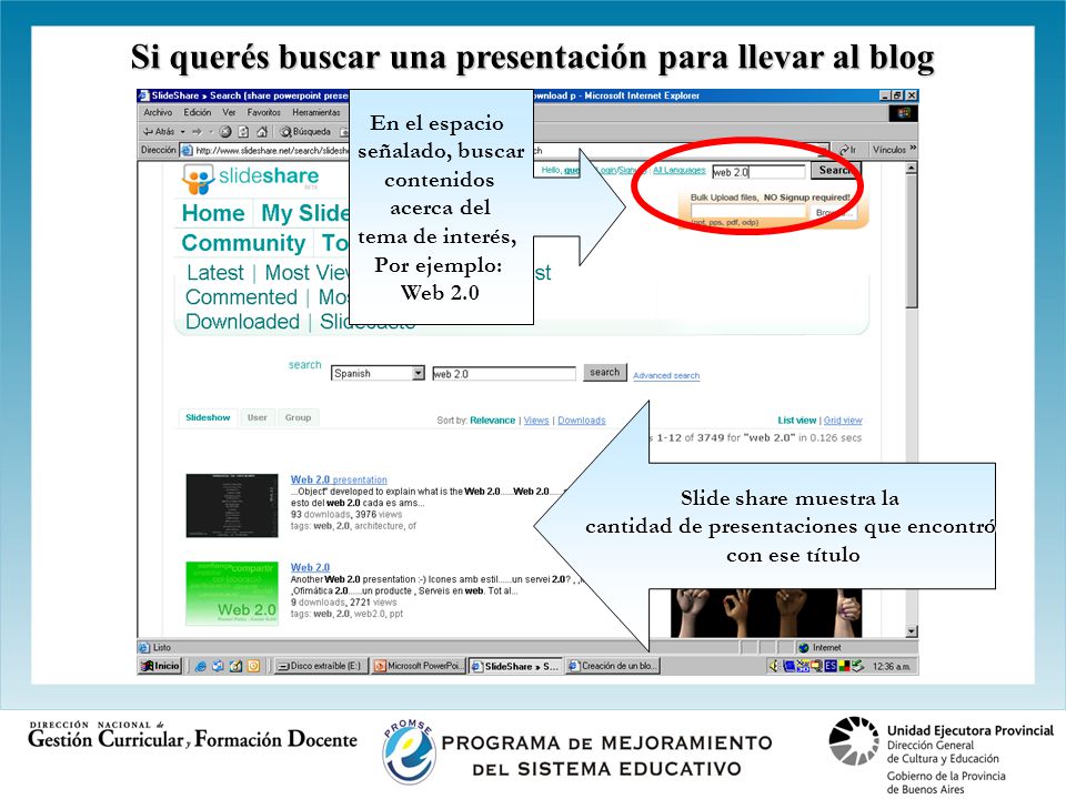 Si querés buscar una presentación para llevar al blog En el espacio señalado, buscar contenidos acerca del tema de interés, Por ejemplo: Web 2.0 Slide share muestra la cantidad de presentaciones que encontró con ese título