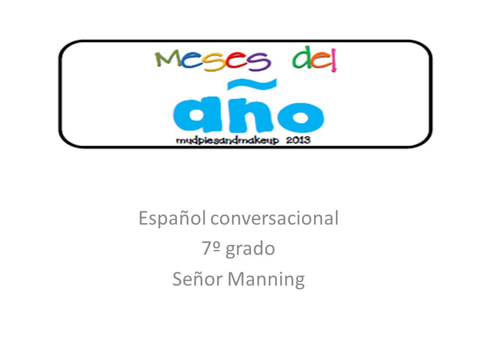 Español conversacional 7º grado Señor Manning