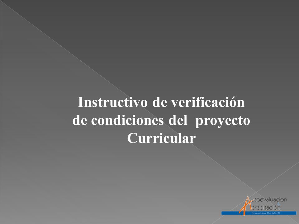 Instructivo de verificación de condiciones del proyecto Curricular