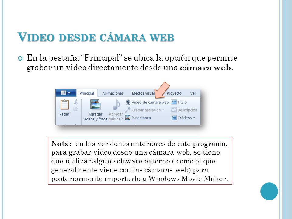 En la pestaña Principal se ubica la opción que permite grabar un video directamente desde una cámara web.