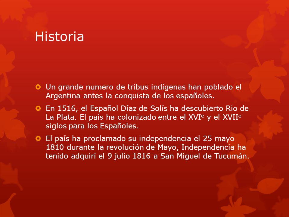 Historia  Un grande numero de tribus indígenas han poblado el Argentina antes la conquista de los españoles.