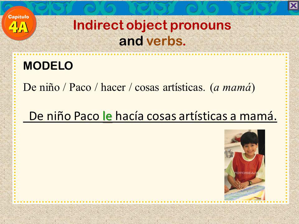 Indirect object pronouns and verbs. Escribe frases con los complementos indirectos y los verbos.
