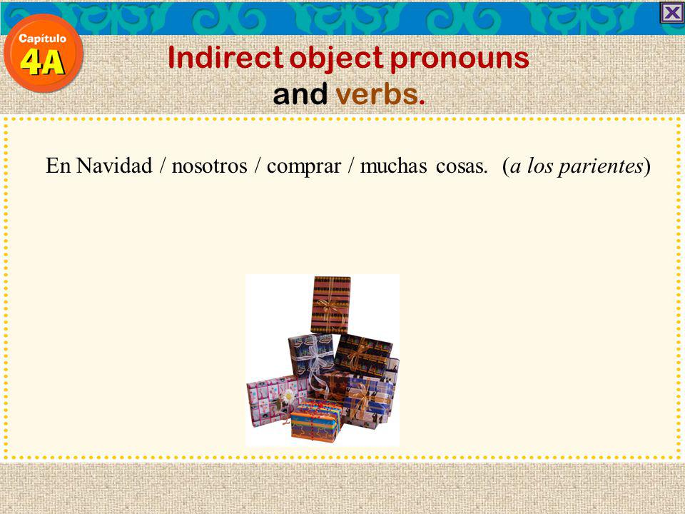 Indirect object pronouns and verbs. Todos los días / mamá / preguntar / lo que / quiero.