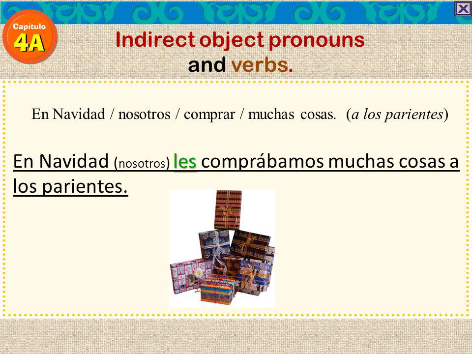 Indirect object pronouns and verbs. En Navidad / nosotros / comprar / muchas cosas.