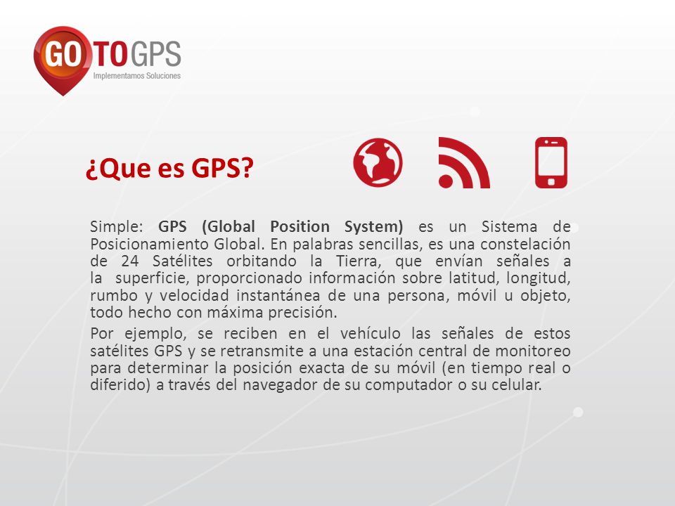 ¿Que es GPS. Simple: GPS (Global Position System) es un Sistema de Posicionamiento Global.