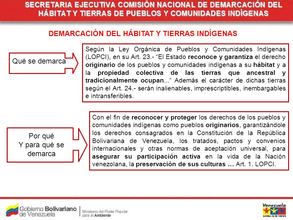 DEMARCACIÓN DEL HÁBITAT Y TIERRAS INDÍGENAS Según la Ley Orgánica de Pueblos y Comunidades Indígenas (LOPCI), en su Art.