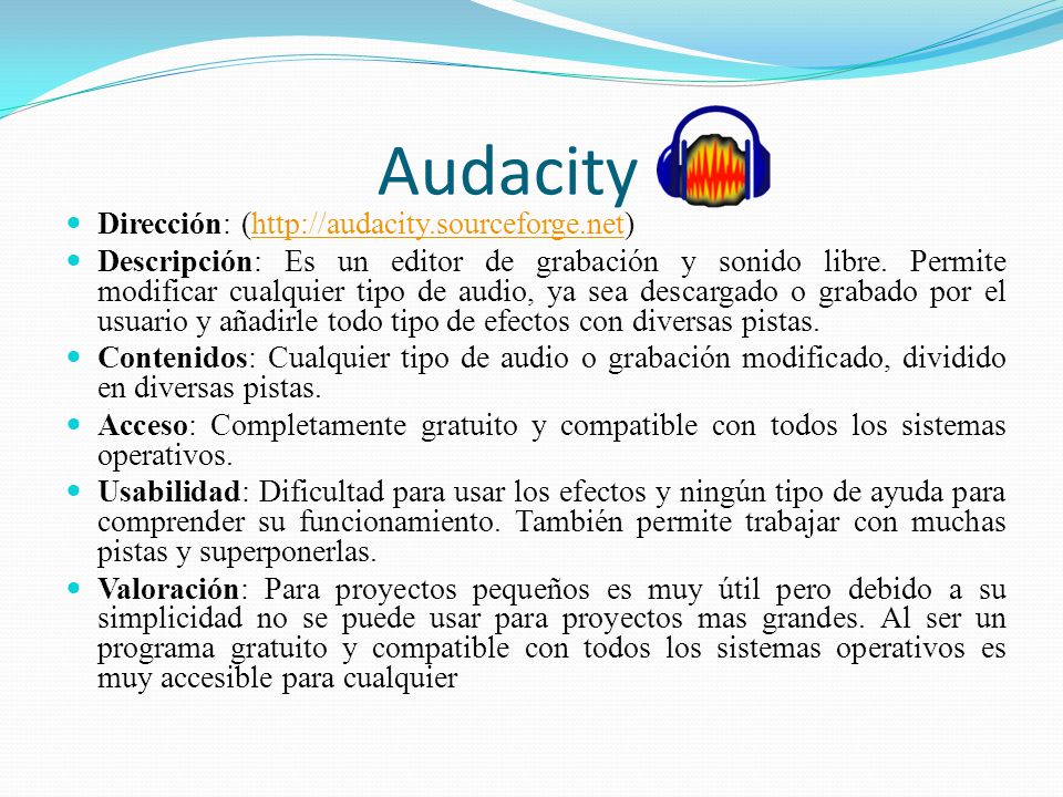 Audacity Dirección: (  Descripción: Es un editor de grabación y sonido libre.