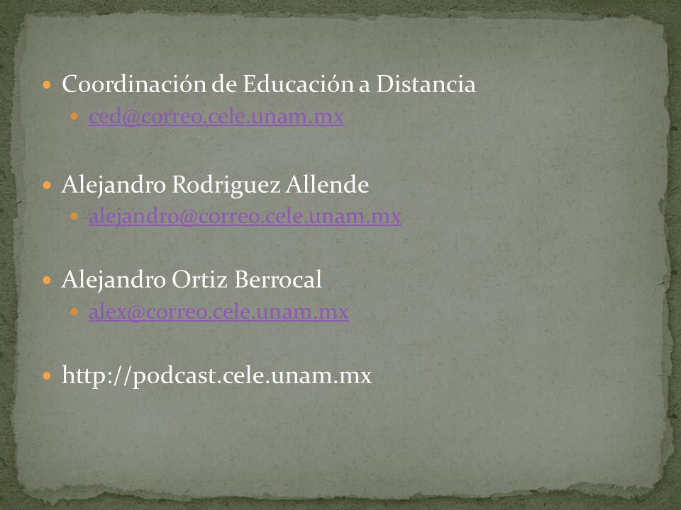 Coordinación de Educación a Distancia Alejandro Rodriguez Allende Alejandro Ortiz Berrocal