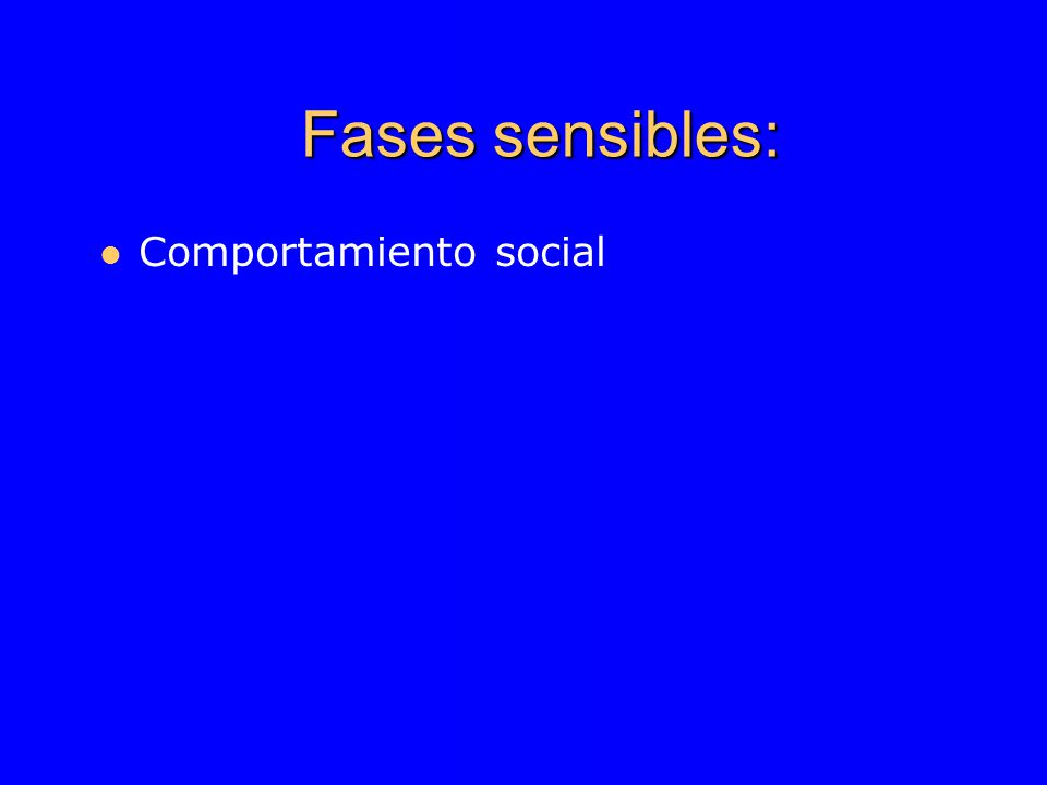 Fases sensibles: Comportamiento social