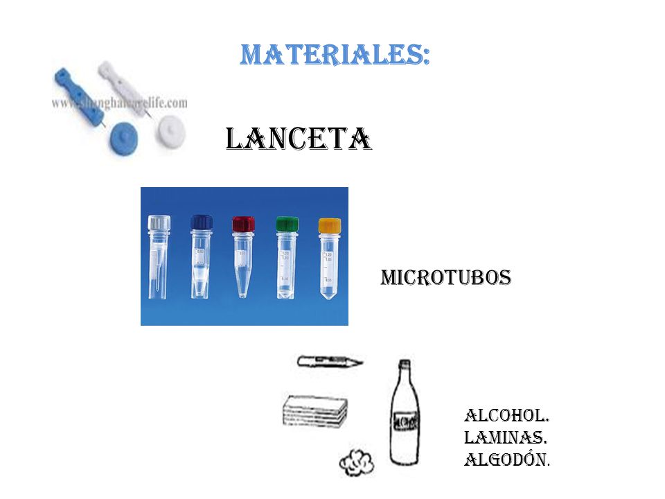 MATERIALES: LANCETA MICROTUBOS ALCOHOL. LAMINAS. ALGODÓN.