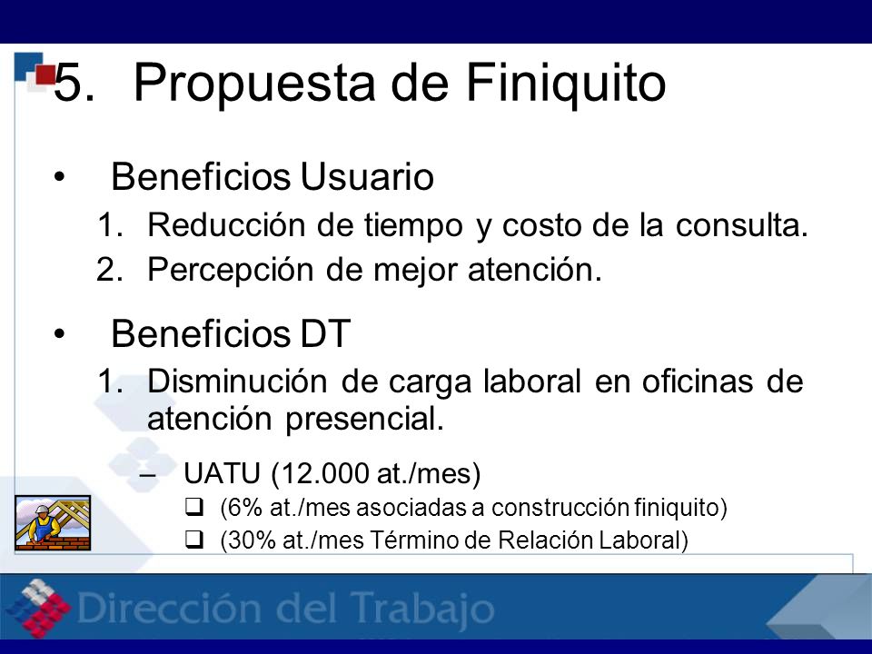 5.Propuesta de Finiquito Beneficios Usuario 1.Reducción de tiempo y costo de la consulta.