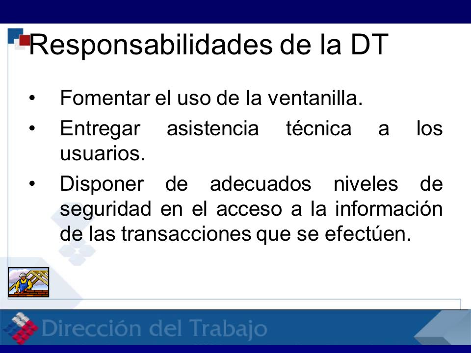 Responsabilidades de la DT Fomentar el uso de la ventanilla.