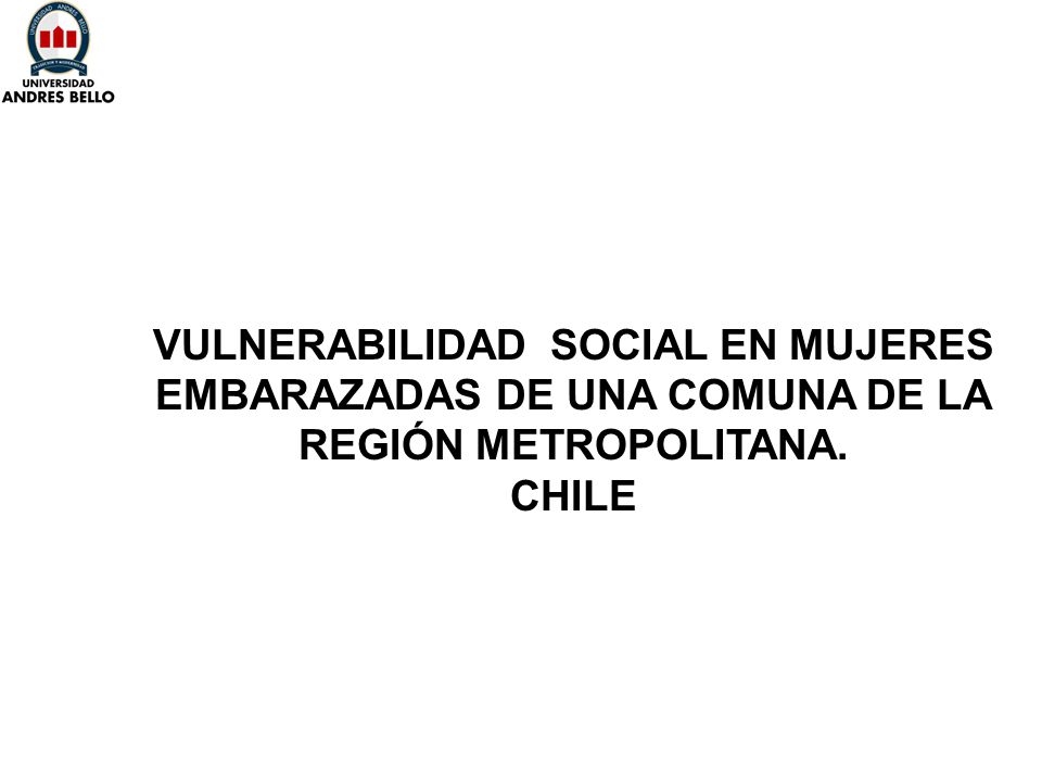 VULNERABILIDAD SOCIAL EN MUJERES EMBARAZADAS DE UNA COMUNA DE LA REGIÓN METROPOLITANA. CHILE