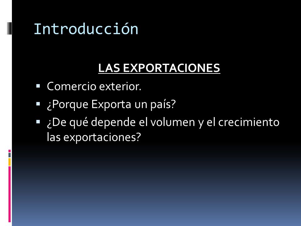 Introducción LAS EXPORTACIONES  Comercio exterior.