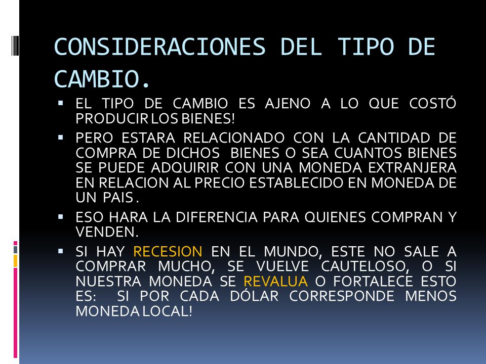 CONSIDERACIONES DEL TIPO DE CAMBIO.