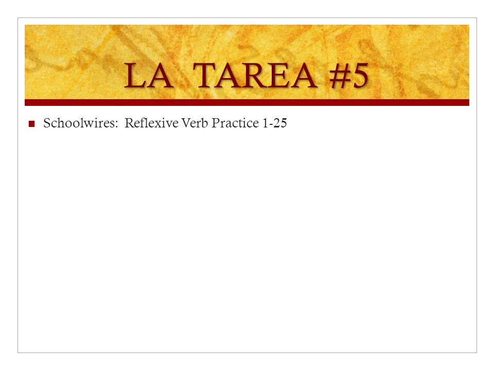 LA TAREA #5 Schoolwires: Reflexive Verb Practice 1-25