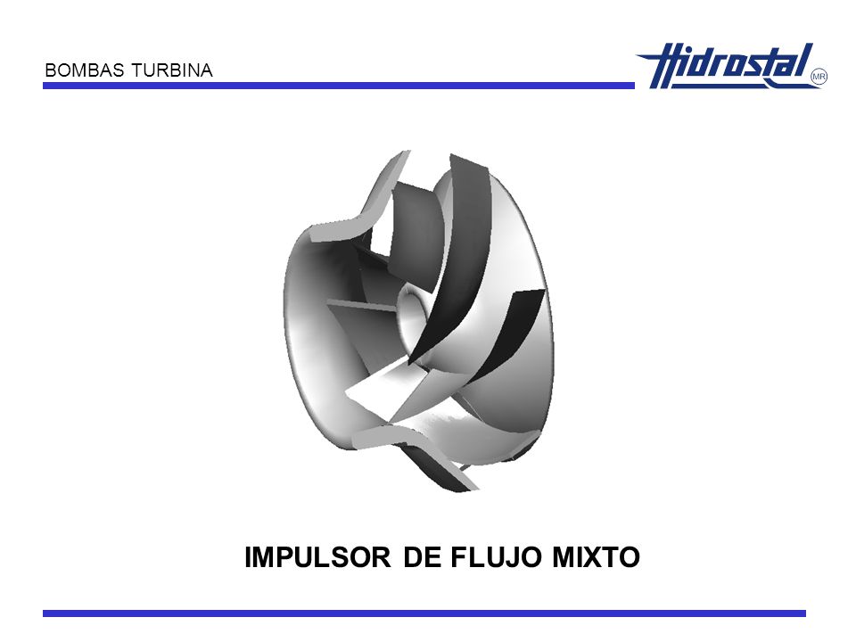 BOMBAS TURBINA CARACTERISTICAS Impulsor Flujo Mixto Potencias hasta 405 ...