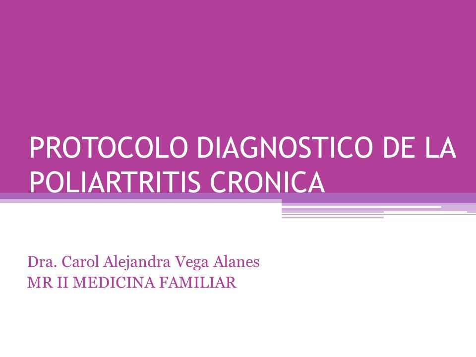 Protocolo Diagnostico De La Poliartritis Cronica Dra. Carol Alejandra 