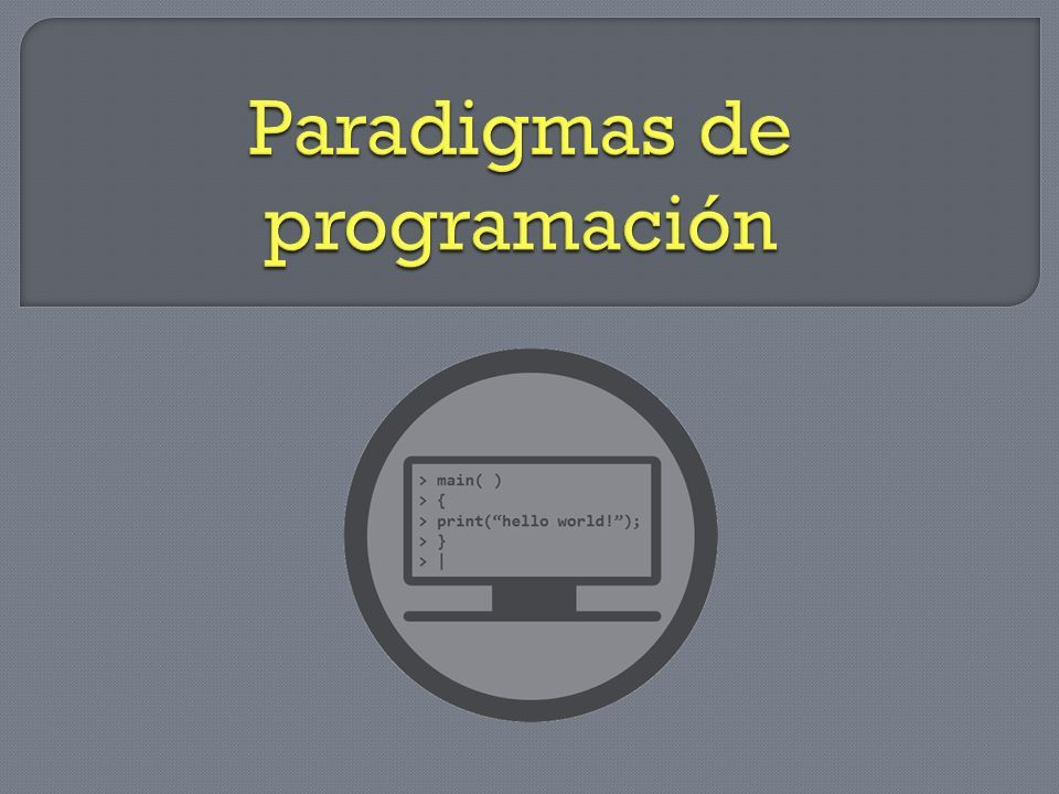 ¿qué Son Los Paradigmas De Programación Es Una Propuesta Tecnológica La Cuál Es Adoptada Poremk 3896