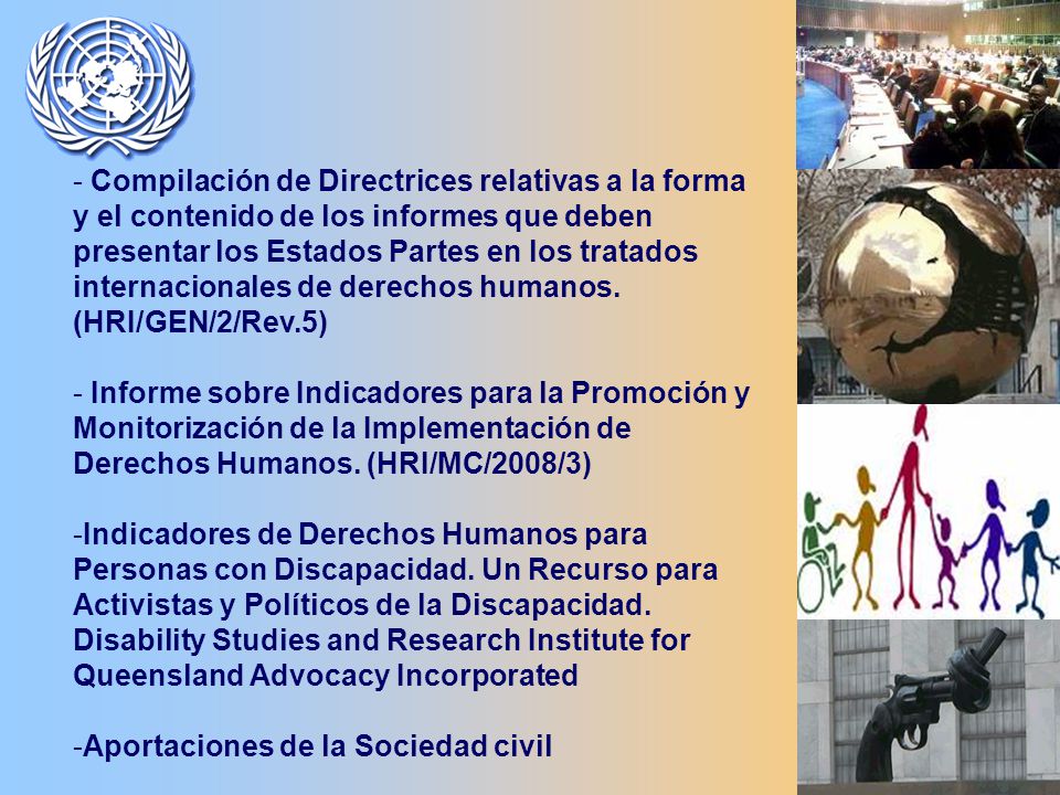 - Compilación de Directrices relativas a la forma y el contenido de los informes que deben presentar los Estados Partes en los tratados internacionales de derechos humanos.