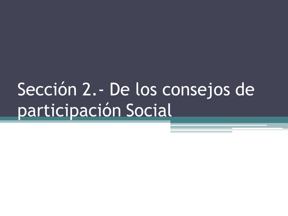 Sección 2.- De los consejos de participación Social
