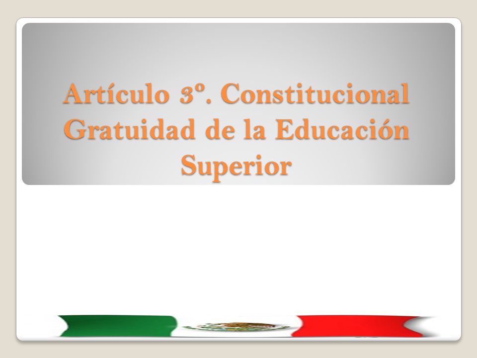 Artículo 3º. Constitucional Gratuidad de la Educación Superior