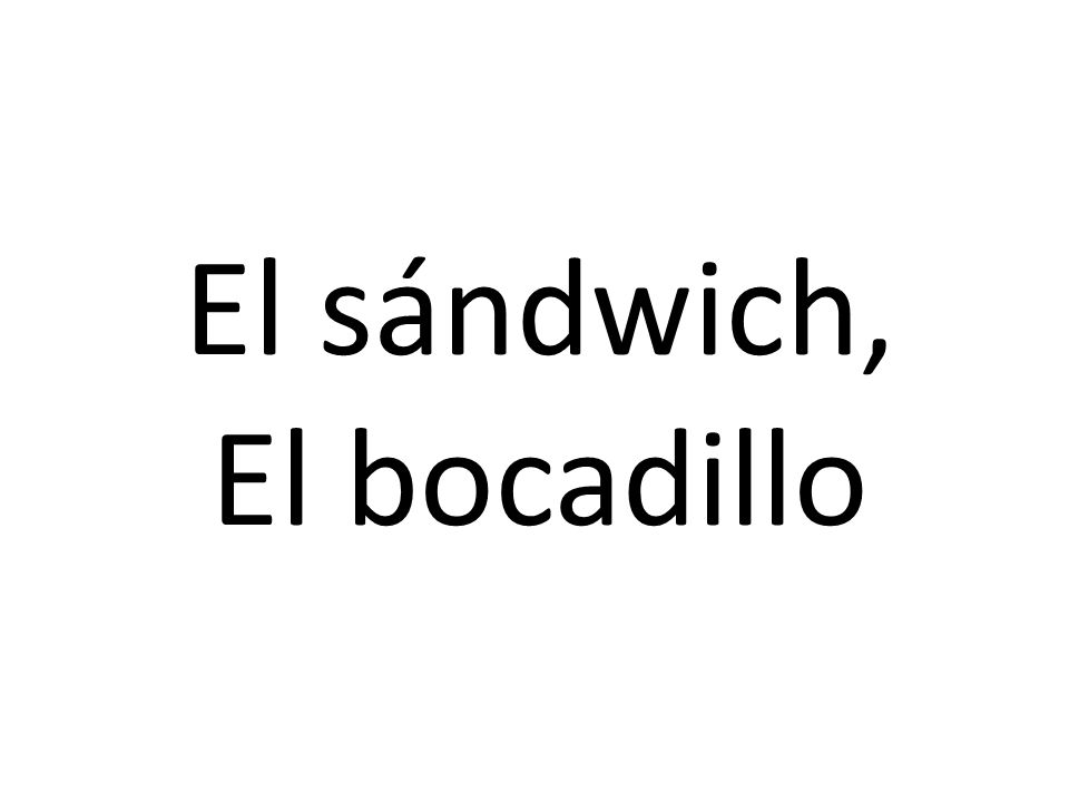 El sándwich, El bocadillo