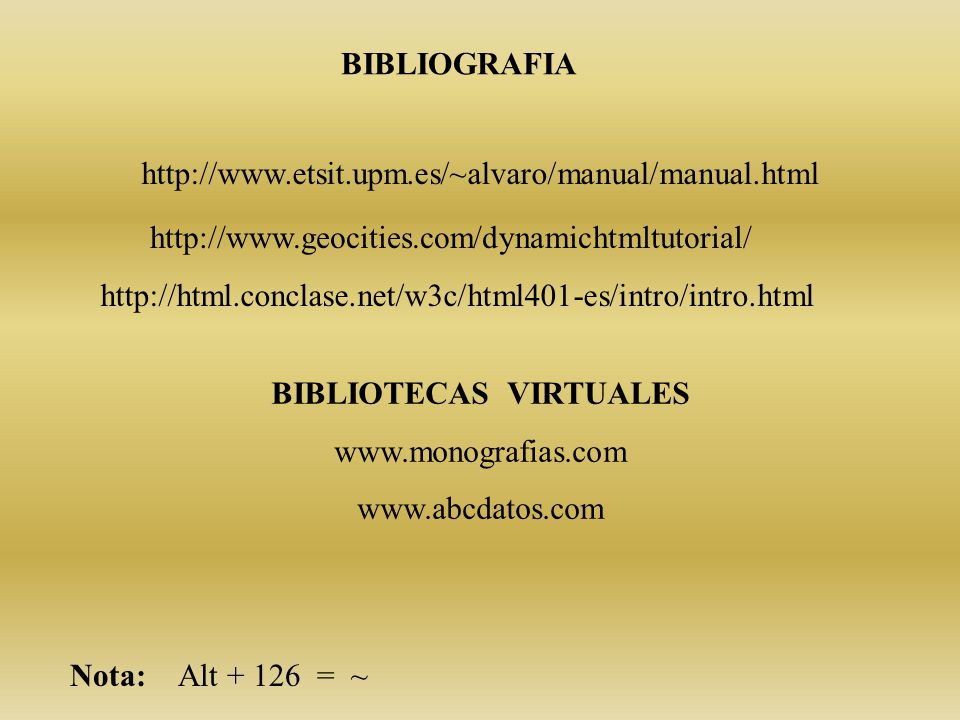 BIBLIOGRAFIA BIBLIOTECAS VIRTUALES Nota: Alt = ~