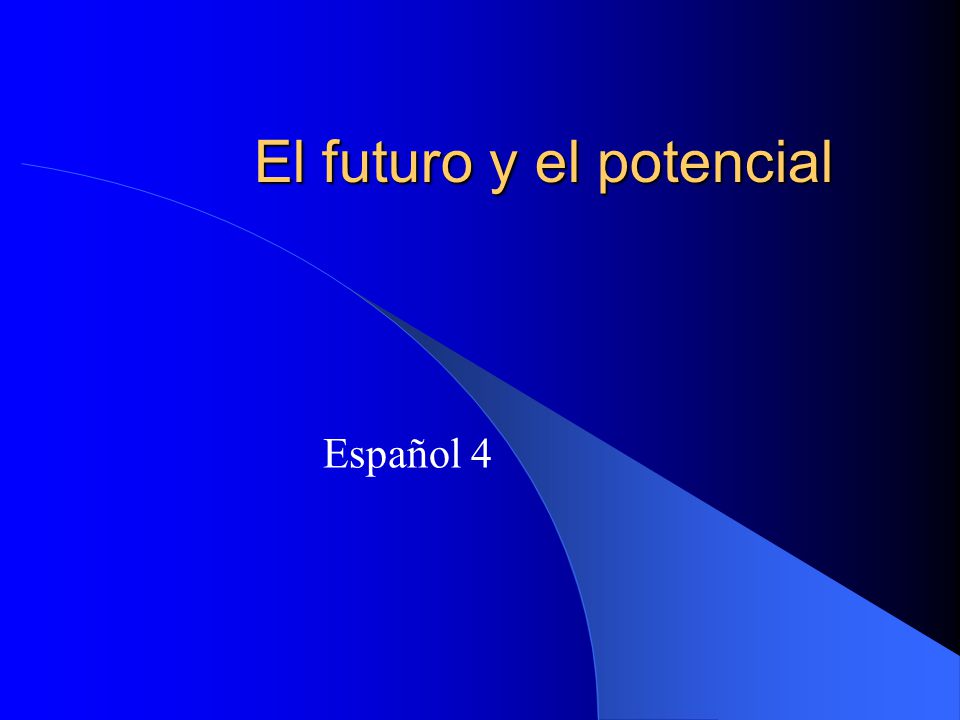 El futuro y el potencial Español 4