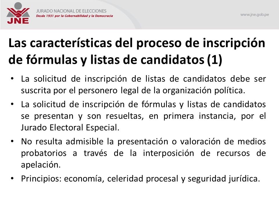 Las características del proceso de inscripción de fórmulas y listas de candidatos (1) La solicitud de inscripción de listas de candidatos debe ser suscrita por el personero legal de la organización política.
