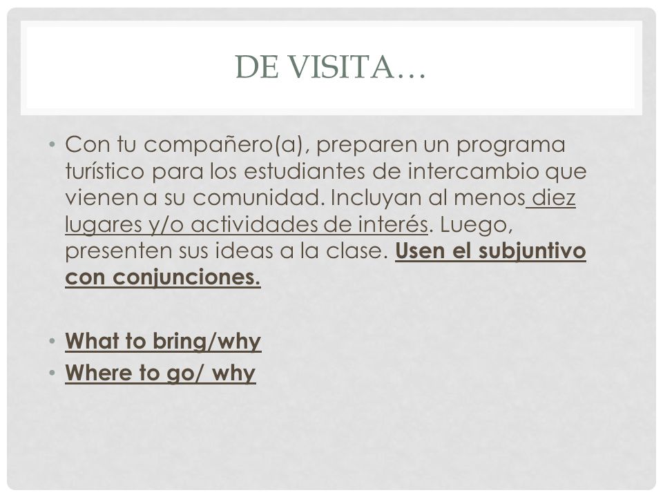 DE VISITA… Con tu compañero(a), preparen un programa turístico para los estudiantes de intercambio que vienen a su comunidad.