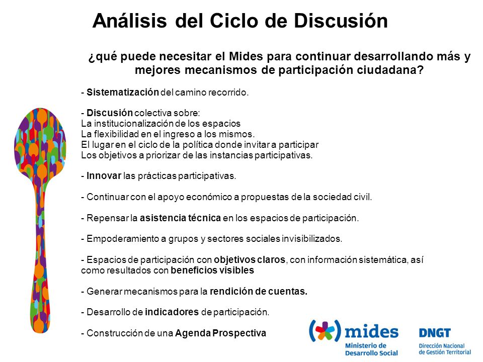 Análisis del Ciclo de Discusión ¿qué puede necesitar el Mides para continuar desarrollando más y mejores mecanismos de participación ciudadana.