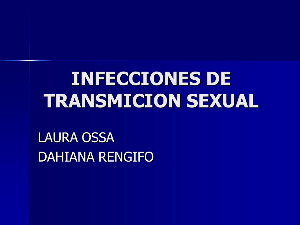 INFECCIONES DE TRANSMICION SEXUAL LAURA OSSA DAHIANA RENGIFO