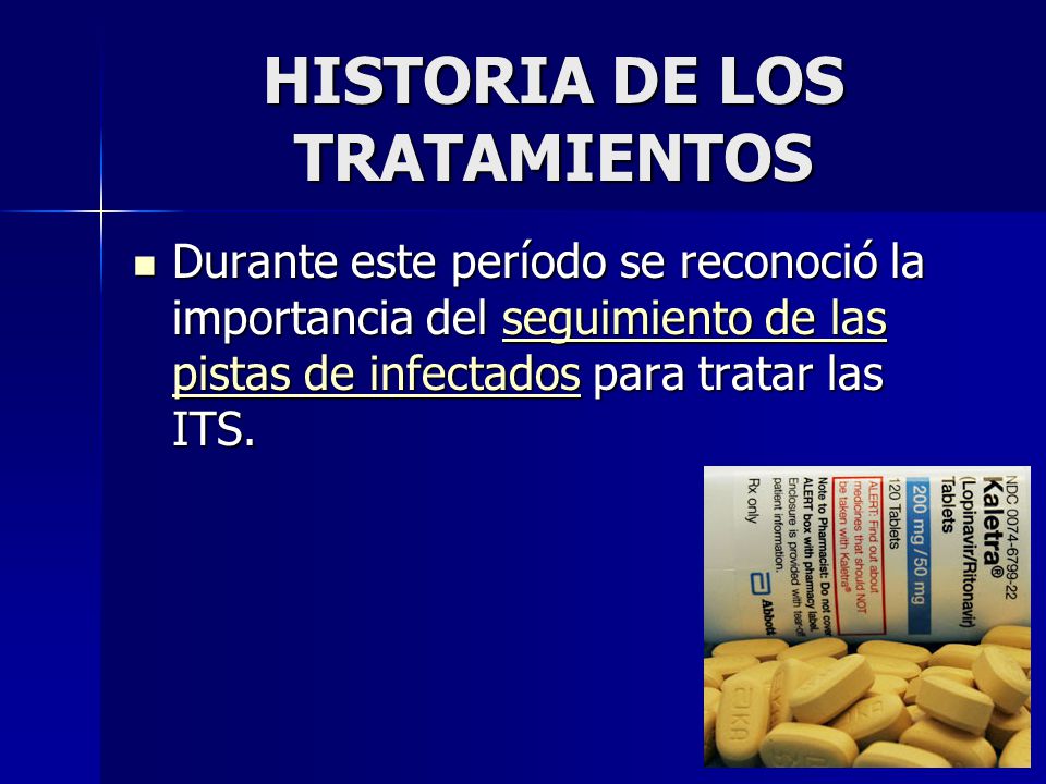 HISTORIA DE LOS TRATAMIENTOS Durante este período se reconoció la importancia del seguimiento de las pistas de infectados para tratar las ITS.