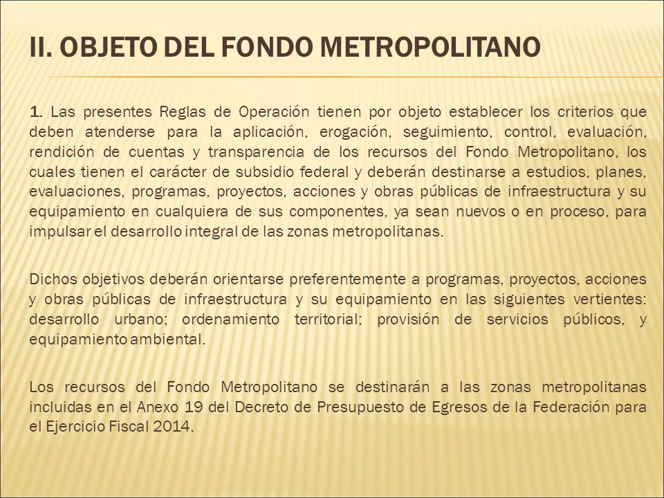 II. OBJETO DEL FONDO METROPOLITANO 1.