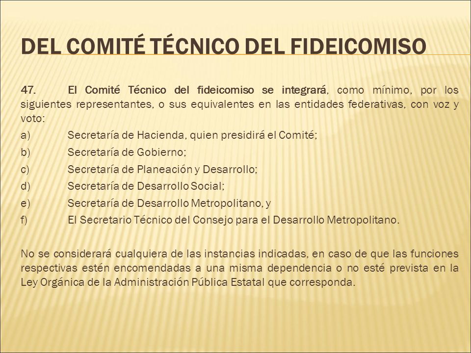 DEL COMITÉ TÉCNICO DEL FIDEICOMISO 47.