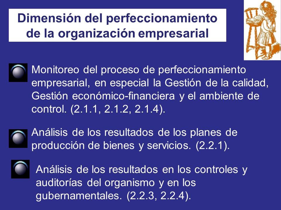 Dimensión del perfeccionamiento de la organización empresarial Monitoreo del proceso de perfeccionamiento empresarial, en especial la Gestión de la calidad, Gestión económico-financiera y el ambiente de control.