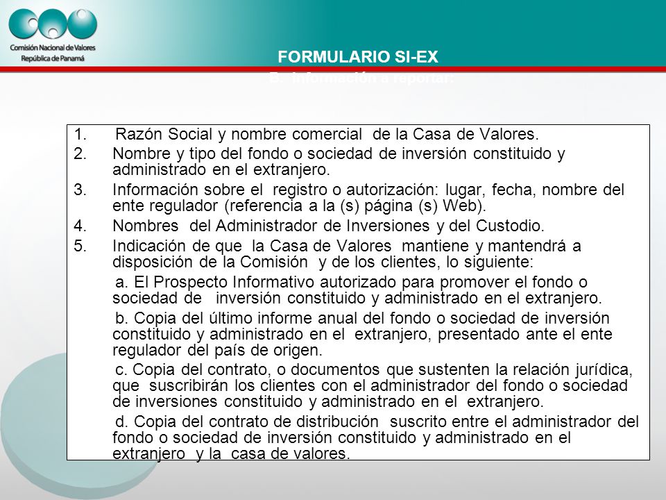 FORMULARIO SI-EX B. Información a reportar: 1.